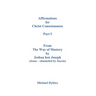 Affirmations for Christ Consciousness Part I From The Way of Mastery by Jeshua ben Joseph (Jesus channeled by Jayem)