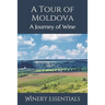 A Tour of Moldova: A Journey of Wine