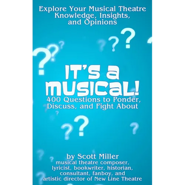 It's a Musical!: 400 Questions to Ponder, Discuss, and Fight About