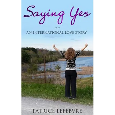 Saying Yes: An International Love Story