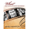 What? and Give Up Show Business?