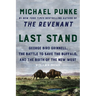 Last Stand: George Bird Grinnell, the Battle to Save the Buffalo, and the Birth of the New West