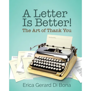 A Letter Is Better!: The Art of Thank You