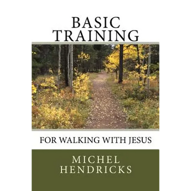 Basic Training for Walking with Jesus