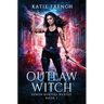 Outlaw Witch: A Demon Slayer Urban Fantasy
