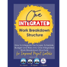 One Integrated Work Breakdown Structure: for Improved Project Controls