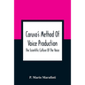 Caruso'S Method Of Voice Production: The Scientific Culture Of The Voice