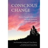 Conscious Change: How to Navigate Differences and Foster Inclusion in Everyday Relationships