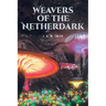 Weavers of the Netherdark