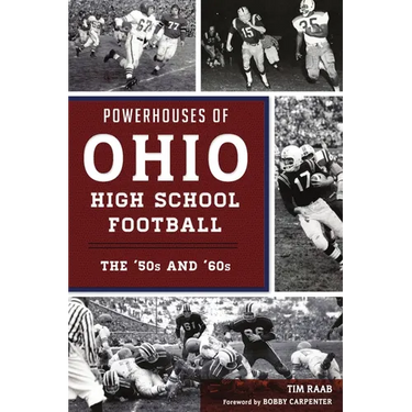 Powerhouses of Ohio High School Football: The 50s and 60s