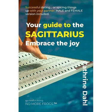 Sagittarius - No More Frogs: Successful Dating