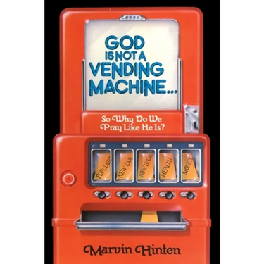 God is Not a Vending Machine