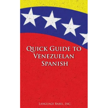 Quick Guide to Venezuelan Spanish