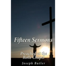 Fifteen Sermons Preached at the Rolls Chapel