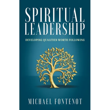 Spiritual Leadership: Developing Qualities Worth Following