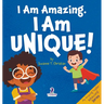 I Am Amazing. I Am Unique!: Confidence and Self-Acceptance Affirmations for Toddlers (Ages 2-4)