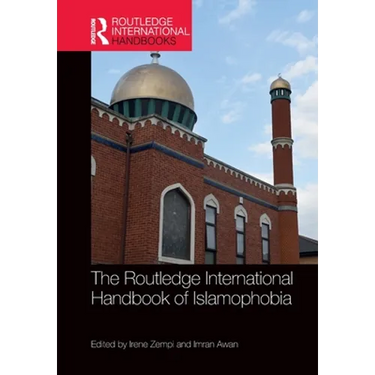 The Routledge International Handbook of Islamophobia