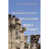 An Introduction to Education in Bible Times