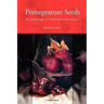 Pomegranate Seeds: An Anthology of Greek-American Poetry