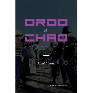 Ordo ab Chao: Volume Four: Mind Control