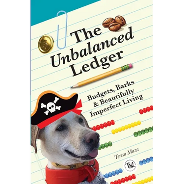 The Unbalanced Ledger: Budgets, Barks, and Beautifully Imperfect Living