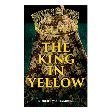 The King in Yellow: Weird & Supernatural Tales