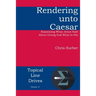 Rendering unto Caesar: Examining What Jesus Said About Giving God What Is His