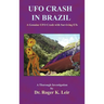 UFO Crash in Brazil: A Genuine UFO Crash with Surviving ETs