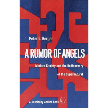 A Rumor of Angels: Modern Society and the Rediscovery of the Supernatural