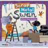 Scrap Metal Swan: A River Clean-Up Story