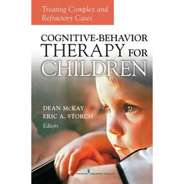 Cognitive Behavior Therapy for Children: Treating Complex and Refractory Cases