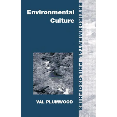 Environmental Culture: The Ecological Crisis of Reason