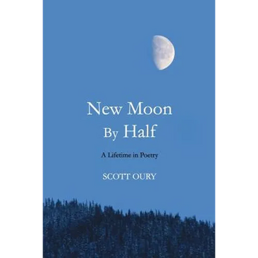 New Moon by Half: A Lifetime in Poetry