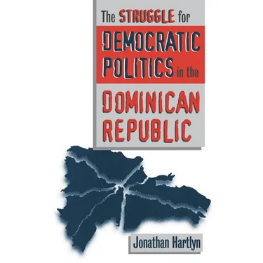 Struggle for Democratic Politics in the Dominican Republic