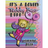 It's a Lovely Teddy Bear Life Coloring Book