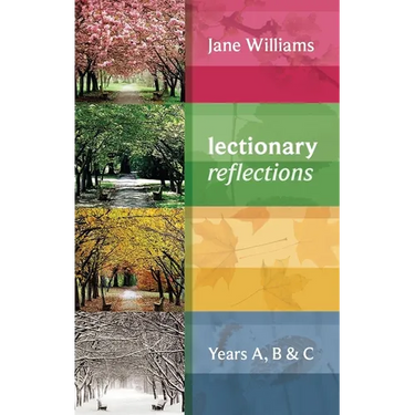 Lectionary Reflections: Years A, B and C