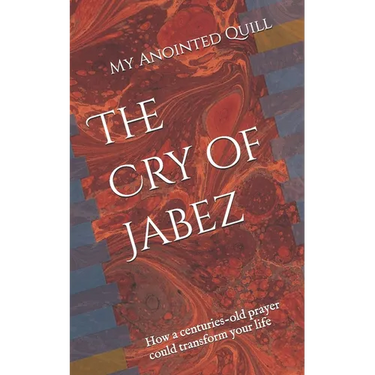 The Cry of Jabez: How a centuries-old prayer could transform your life