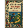 With Saints and Sages: A Book of Reflections and Prayers