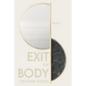 Exit the Body
