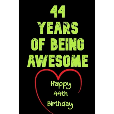 44 Years Of Being Awesome Happy 44th Birthday: 44 Years Old Gift for Boys & Girls / Birthday Gift
