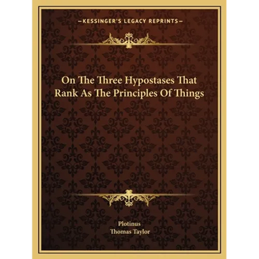 On The Three Hypostases That Rank As The Principles Of Things