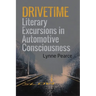 Drivetime: Literary Excursions in Automotive Consciousness