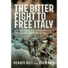 The Bitter Fight to Free Italy: A 'd-Day Dodger's' Experiences of the Italian Campaign in 1943