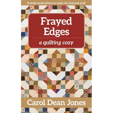 Frayed Edges: A Quilting Cozy, Book 12