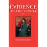 Evidence of the Future, Volume 1