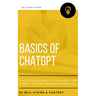Basics of ChatGPT: Everything you need to know about the latest in Natural Language Processing