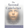 The Second Comforter: : Conversing with the Lord Through the Veil