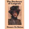 The Duchesse of Langeais: A Novel of Passion, Pride, and Society in Restoration France
