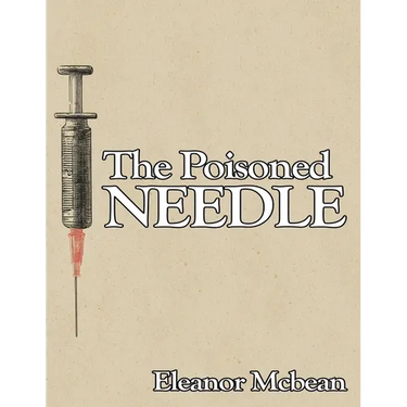 The Poisoned Needle: Suppressed Facts About Vaccinations