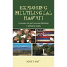 Exploring Multilingual Hawai'i: Language Use and Language Ideologies in a Diverse Society